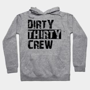 30Th Birthday - Dirty thirty crew Hoodie